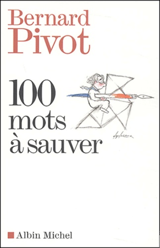 Bernard Pivot - 100 mots à sauver.