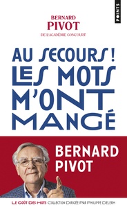 Bernard Pivot - Au secours ! Les mots m'ont mangé.