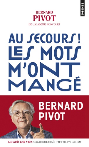 Au secours ! Les mots m'ont mangé de Bernard Pivot - Poche - Livre - Decitre