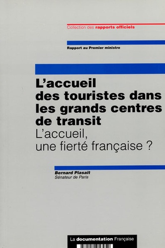 Bernard Plasait - L'accueil des touristes dans les grands centres de transit - L'accueil, une fierté française ?.