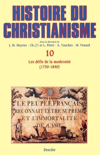 HISTOIRE DU CHRISTIANISME. Tome 10, Les défis de la modernité  (1750-1840)