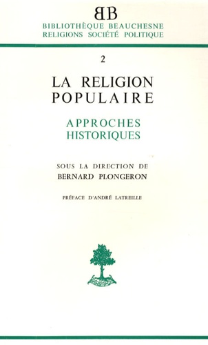 Bernard Plongeron - La religion populaire dans l'Occident chrétien - Approches historiques.