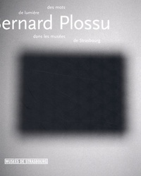 Bernard Plossu - Des mots de lumière dans les musées de Strasbourg.