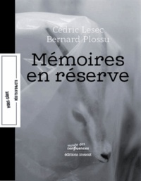 Bernard Plossu et Cédric Lesec - Mémoires en réserve.
