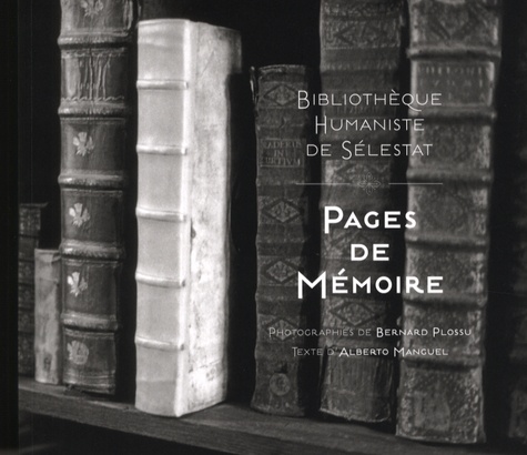 Bernard Plossu et Alberto Manguel - Pages de mémoire - Bibliothèque humaniste de Sélestat.
