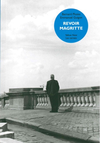 Bernard Plossu et Emmanuel Guigon - Revoir Magritte.