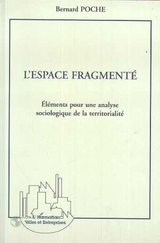 L'espace fragmenté. Eléments pour une analyse sociologique de la territorialité