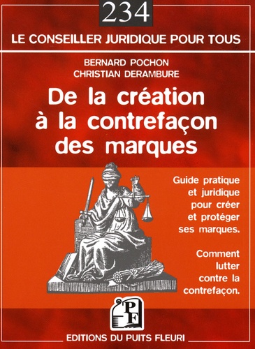 Bernard Pochon - De la création à la contrefaçon des marques - En Droit français.