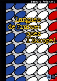 Bernard Poignant - Langues de France, osez l'Europe.