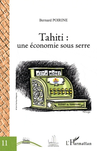 Bernard Poirine - Tahiti : une économie sous serre.