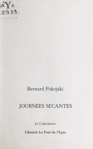 Bernard Pokojski - Journées sécantes.