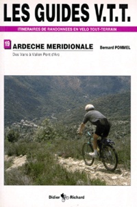 Bernard Pommel - Les guides VTT itnéraires de randonnées en vélo tout-terrain de randonnées en VTT - Tome 2, Des Vans à Vallon Pont d'Arc.