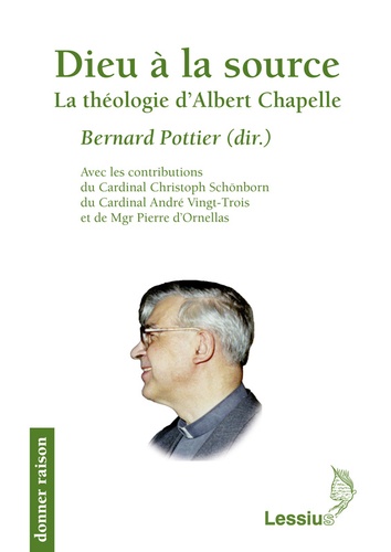 Bernard Pottier - Dieu à la source - La théologie d'Albert Chapelle.