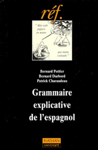Bernard Pottier - Grammaire Explicative De L'Espagnol. 2eme Edition.