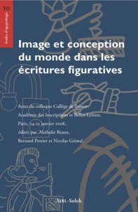 Bernard Pottier et Nicolas Grimal - Image et conception du monde dans les écritures figuratives.