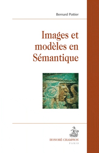 Bernard Pottier - Images et modèles en Sémantique.