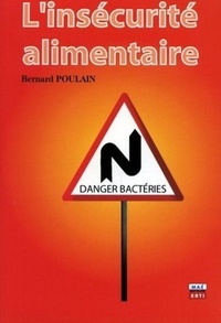 Bernard Poulain - L'insécurité alimentaire - Problèmes de bactéries.