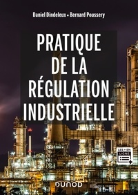 Bernard Poussery et Michel Feuillent - Pratique de la régulation industrielle.