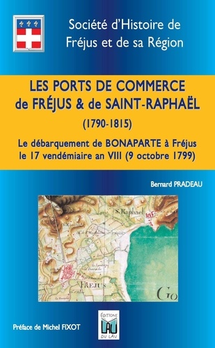 Bernard Pradeau - Les ports de Fréjus et de Saint-Raphaël.