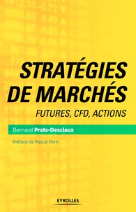 Bernard Prats-Desclaux - Stratégies de marché - Futures, CFD, actions.