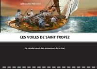 Bernard Prévost - Les voiles de Saint-Tropez.