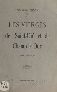 Bernard Puton - Les vierges de Saint-Dié et de Champ-le-Duc (XIVe siècle).