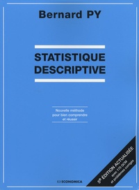 Bernard Py - Statistique descriptive - Nouvelle méthode pour bien comprendre et réussir.