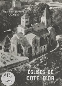 Bernard Quarré et Pierre Quarré - Églises de Côte-d'Or.