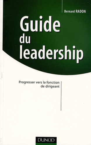 Guide du leadership. Progresser vers la fonction de dirigeant