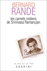 Bernard Randé - Les Carnets Indiens De Srinivasa Ramanujan.