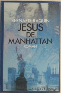 Bernard Raquin - Jésus de Manhattan.