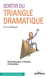 Sortir du triangle dramatique - Ni persécuteur ni victime ni sauveteur.pdf