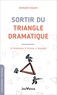Bernard Raquin - Sortir du triangle dramatique - Ni persécuteur, ni victime, ni sauveteur.