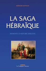 Bernard Rathaux - La saga hébraïque - Mémento d'histoire biblique.