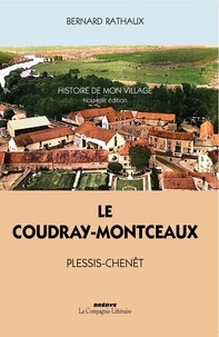 Bernard Rathaux - Le Coudray-Montceaux : Plessis-Chênet - Histoire de mon village.