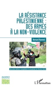 Bernard Ravenel - La résistance palestinienne : des armes à la non-violence.