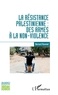 Bernard Ravenel - La résistance palestinienne : des armes à la non-violence.