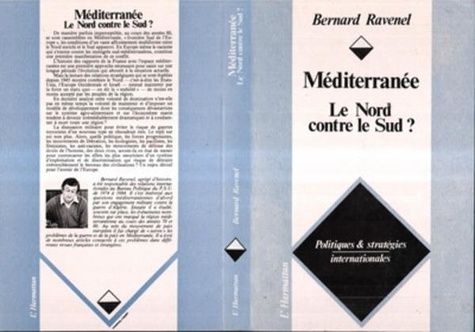 Bernard Ravenel - Méditerranée, le Nord contre le Sud ?.