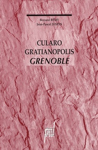 Bernard Rémy et Jean-Pascal Jospin - Cularo Gratianopolis Grenoble.