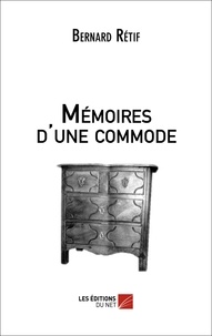 Bernard Rétif - Mémoires d'une commode.