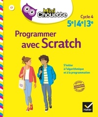 Bernard Revranche et Daniel Daviaud - Programmer avec Scratch - Cycle 4 5e/4e/3e, s'initier à l'algorithme et à la programmation.