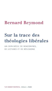 Sur la trace des théologies libérales