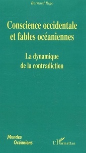 Bernard Rigo - Conscience occidentale et fables océanniennes.