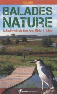 Bernard Rio - Balades nature - La biodiversité du Mont-Saint-Michel à l'Adour.