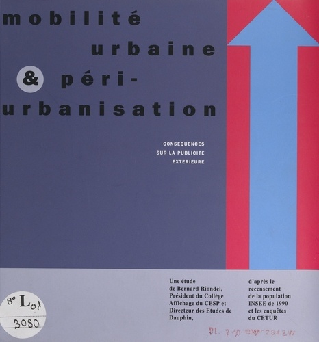 Mobilité urbaine et péri-urbanisation : conséquences sur la publicité extérieure. D'après le recensement de la population INSEE de 1990 et les enquêtes du CETUR