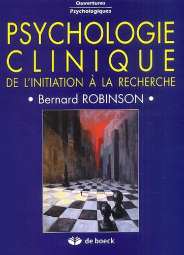 Bernard Robinson - Psychologie clinique - De l'initiation à la recherche.