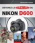 Bernard Rome - Obtenez le maximum du Nikon D600.
