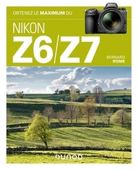 Bernard Rome - Obtenez le maximum du Nikon Z6/Z7.