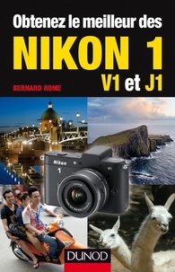 Bernard Rome - Obtenez le meilleur des Nikon 1 - V1 et J1.