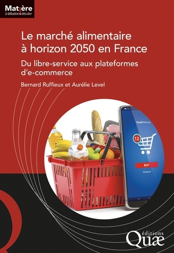 Le marché alimentaire à horizon 2050 en France. Du libre-service aux plateformes de e-commerce